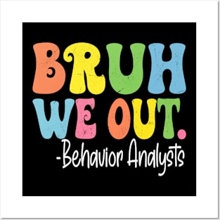 Bruh We Out Behavior Analysts Last Day Of School Groovy Posters and Art